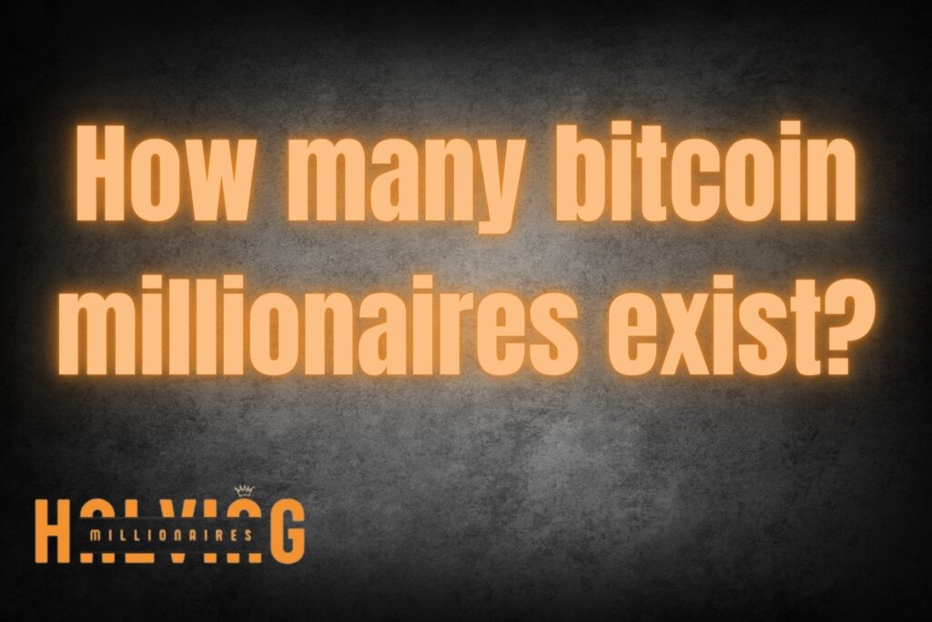 How many bitcoin millionaires exist?