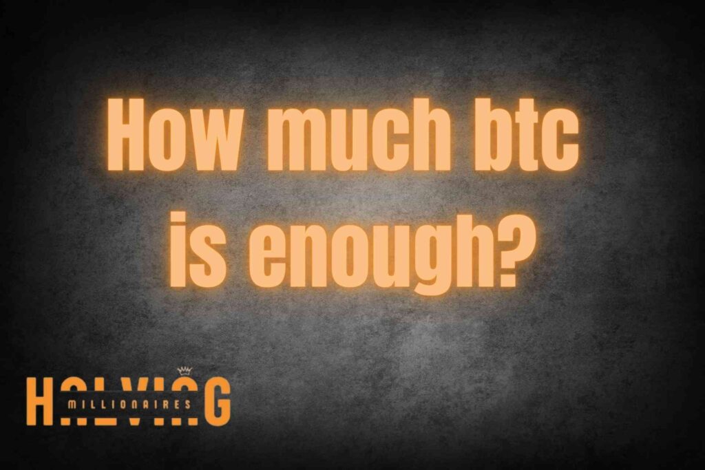 How much btc is enough?