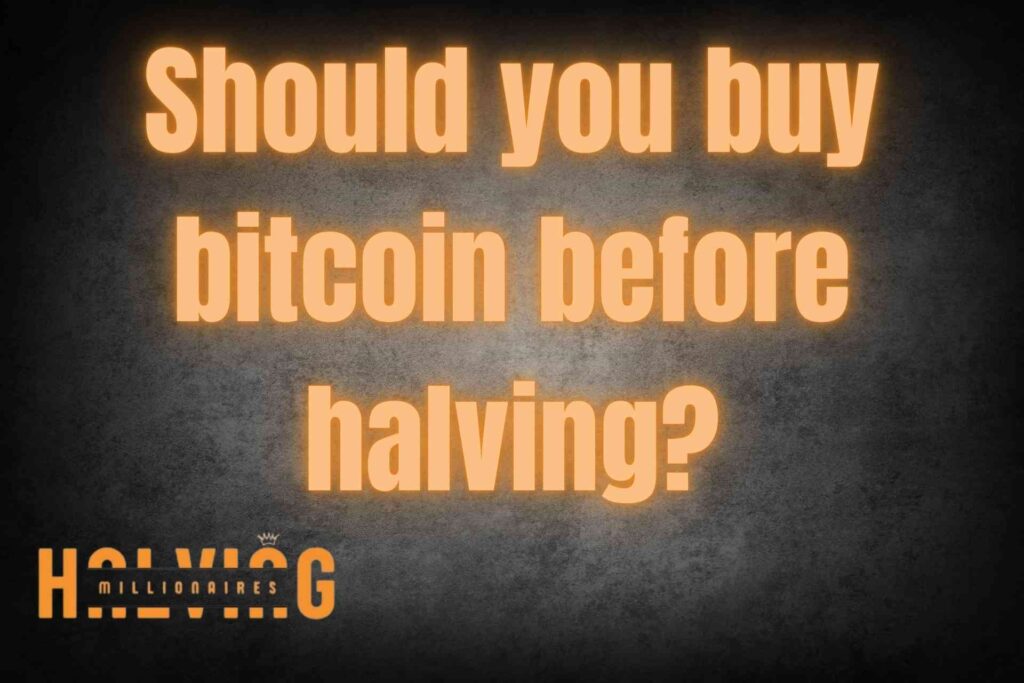 Should you buy bitcoin before halving?
